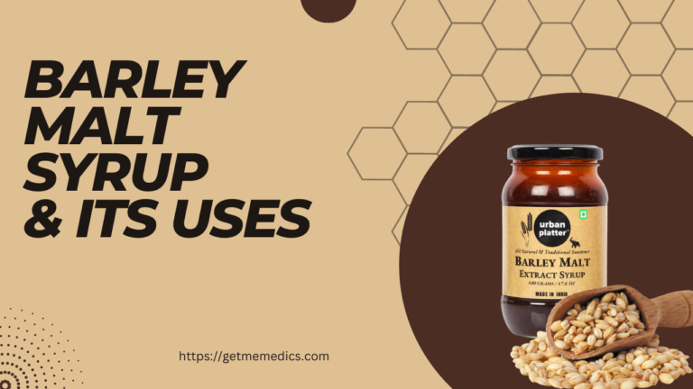 Barley Malt Syrup ‘ its Uses, Composition, Side Effects and Precautions