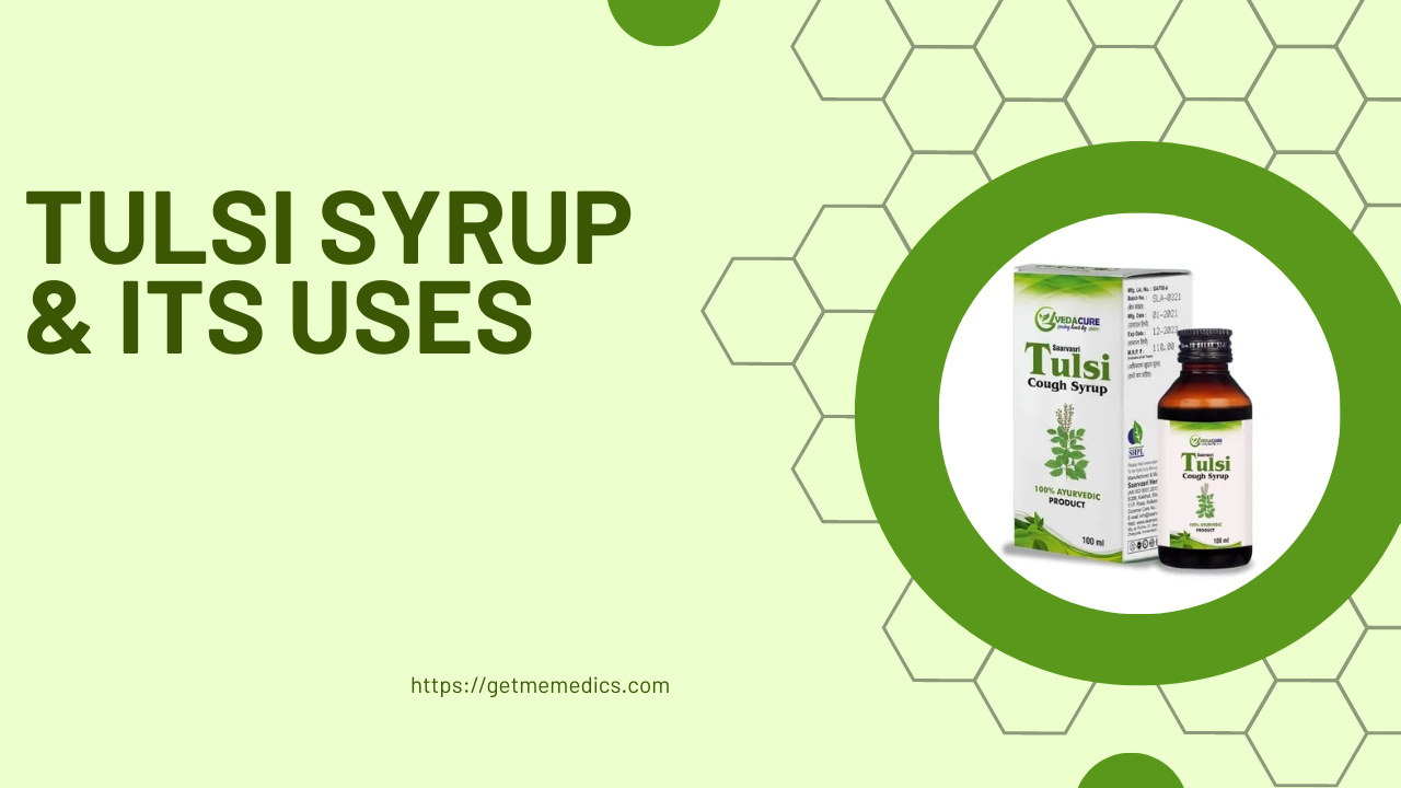 TULSI Syrup, its Uses, Composition, Side Effects, and Precautions