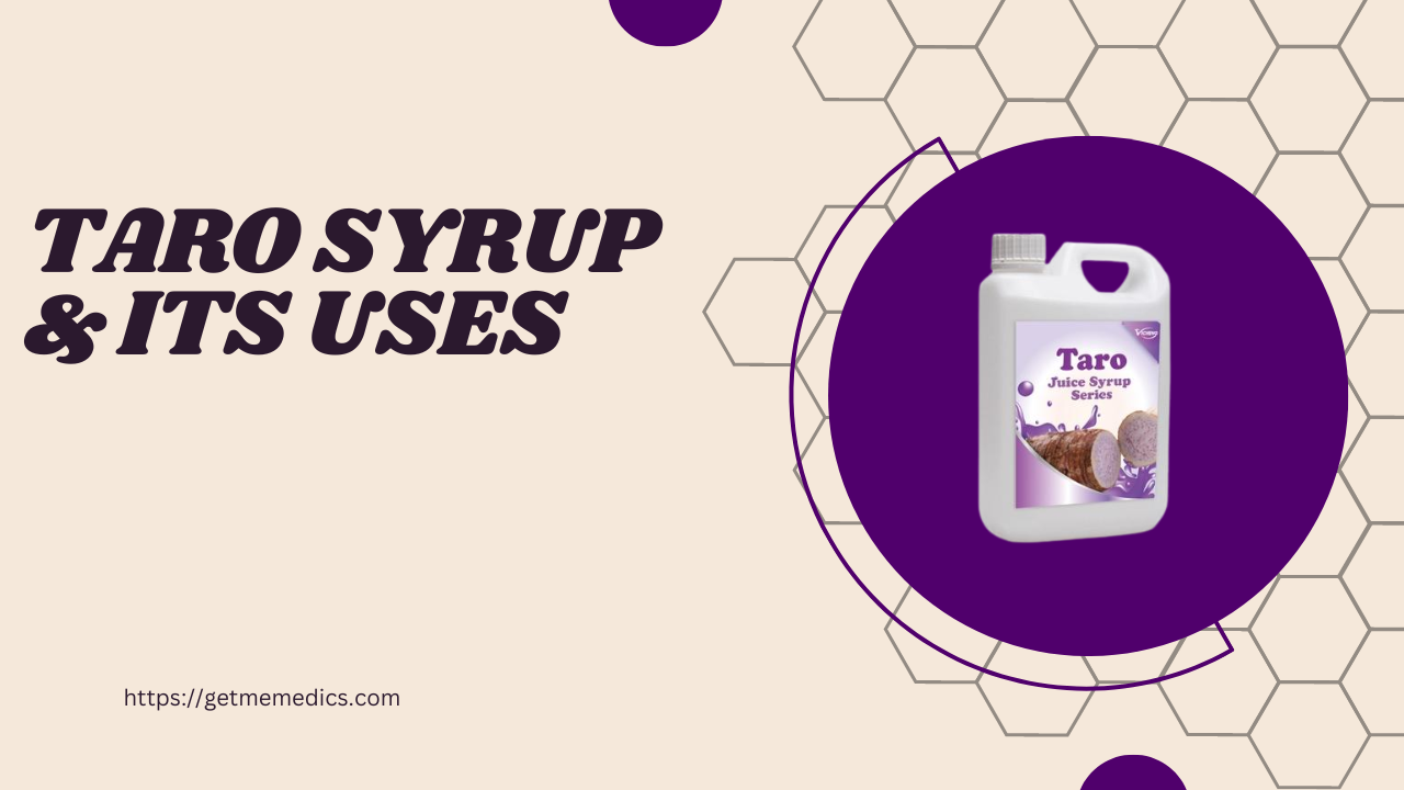 Taro Syrup, its Uses, Composition, Side Effects, and Precautions