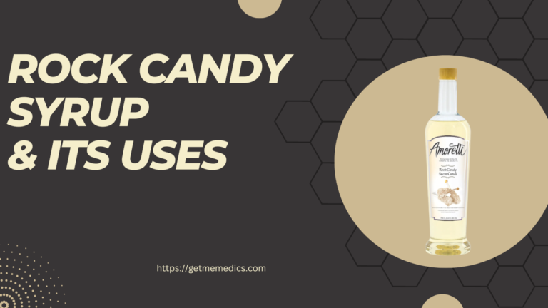 Rock Candy Syrup, its Uses, Composition, Side Effects, and Precautions