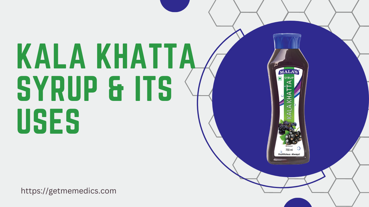 Kala Khatta Syrup, its Uses, Composition, Side Effects, and Precautions